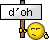 Doh! :doh: :doh: